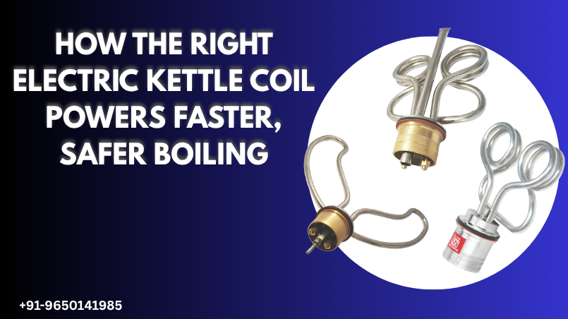 Inside the Heat: How the Right Electric Kettle Coil Powers Faster, Safer Boiling